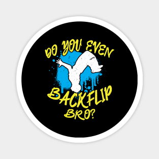 Do you even Backflip Bro Jumping Backflip Flip Magnet